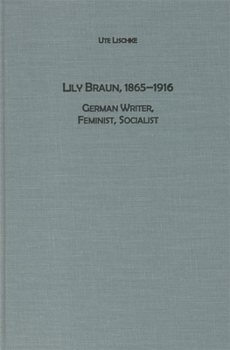 Hardcover Lily Braun (1865-1916): German Writer, Feminist, Socialist Book