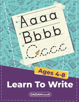 Paperback Learn To Write Ages 4-8: Alphabet Handwriting Practice workbook for kids, Preschool writing Workbook with Sight words for Pre K, Kindergarten a Book