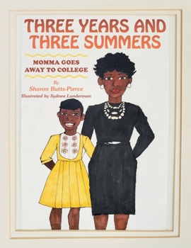 Paperback Three Years and Three Summers: Momma Goes Away to College Book