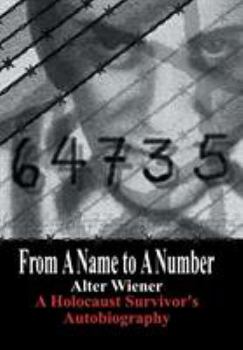 Hardcover From a Name to a Number: A Holocaust Survivor's Autobiography Book