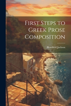 Paperback First Steps to Greek Prose Composition Book