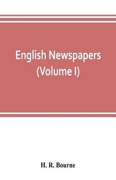 Paperback English newspapers; chapters in the history of journalism (Volume I) Book