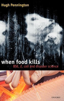 Hardcover When Food Kills: Bse, E. Coli, and Disaster Science Book