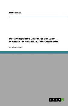 Paperback Der zwiespältige Charakter der Lady Macbeth im Hinblick auf ihr Geschlecht [German] Book