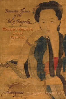 Hardcover Courtesans and Opium: Romantic Illusions of the Fool of Yangzhou Book