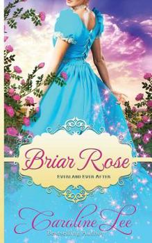 Briar Rose: an Everland Ever After Tale - Book #6 of the Everland Ever After