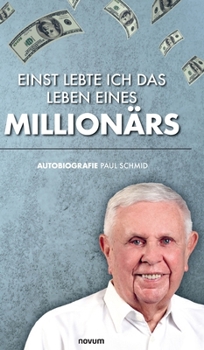 Hardcover Einst lebte ich das Leben eines Millionärs: Autobiografie Paul Schmid [German] Book