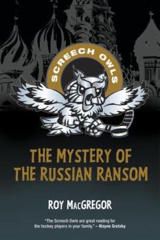 The Mystery of the Russian Ransom - Book #25 of the Screech Owls