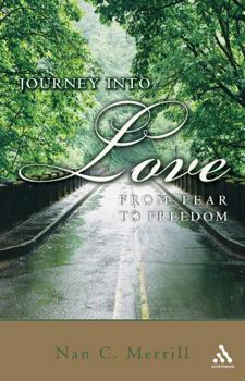 Paperback Journey Into Love: From Fear to Freedom Book