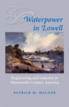 Hardcover Waterpower in Lowell: Engineering and Industry in Nineteenth-Century America Book