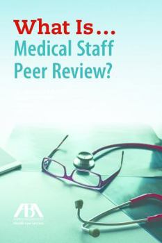 Paperback What Is...Medical Staff Peer Review? Book