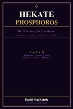 Paperback Hekate Phosphoros: The Grimoire of the Torchbearer Book