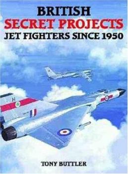Hardcover British Secret Projects: Jet Fighters Since 1950 Book