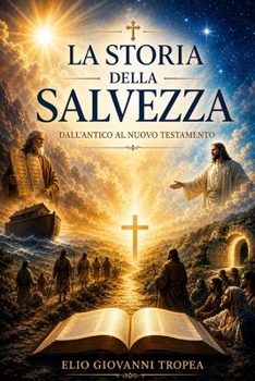 Paperback La Storia Della Salvezza: Dall' Antico Al Nuovo Testamento [Italian] Book