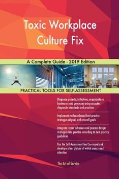 Paperback Toxic Workplace Culture Fix A Complete Guide - 2019 Edition Book