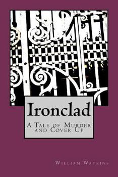 Paperback Ironclad: A Tale of Murder and Cover Up Book