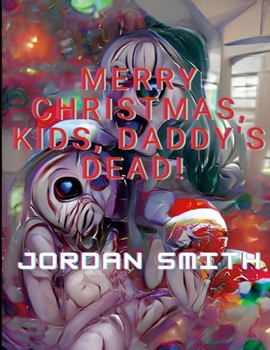 Paperback Merry Christmas, Kids, Daddy's Dead! Book