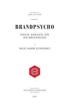 Paperback Brandpsycho: Four essays on debranding Book