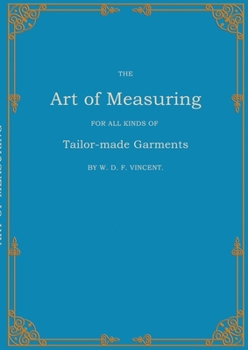 Paperback The Art of Measuring: For all Kinds of Tailor-made Garments Book