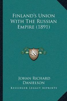 Paperback Finland's Union With The Russian Empire (1891) Book