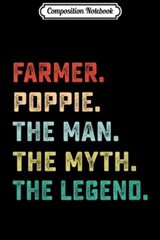 Composition Notebook: FARMER. GRAMPA. The Man Myth Legend Papa Gifts  Journal/Notebook Blank Lined Ruled 6x9 100 Pages