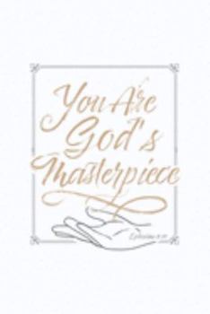 Paperback You Are God's Masterpiece Ephesians 2: 10: Blank Lined Journal Notebook, 200 Pages, Soft Matte Cover, 6 x 9 Book