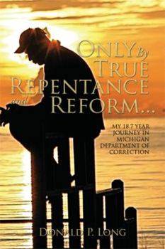Paperback Only by True Repentance and Reform... Book