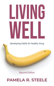 Paperback Living Well: Developing Habits For Healthy Living Book