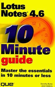 Paperback 10 Minute Guide: Lotus Notes 4.6: Master the Essentials in 10 Minutes or Less Book