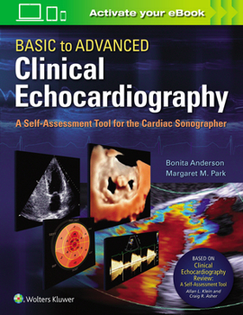 Paperback Basic to Advanced Clinical Echocardiography: A Self-Assessment Tool for the Cardiac Sonographer Book