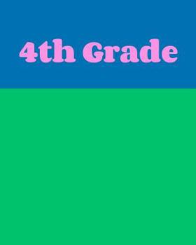 4th Grade: Cute Wide Ruled Notebook with Colorful Cover in Green and Blue for School and Home