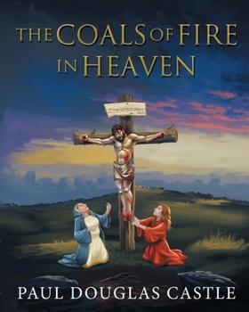 Paperback The Coals of Fire in Heaven Book