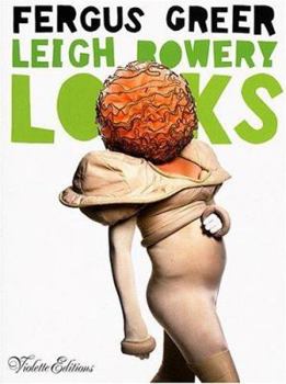 Hardcover Leigh Bowery Looks: Photographs by Fergus Greer 1988-1994 Book