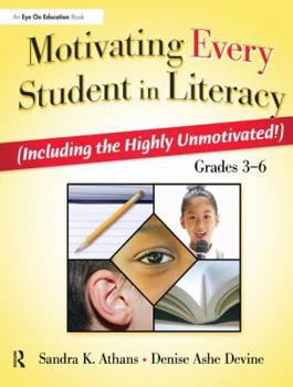 Hardcover Motivating Every Student in Literacy: (Including the Highly Unmotivated!) Grades 3-6 Book