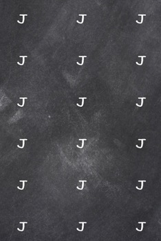 2020 Daily Planner Monogram J Pattern Monogram J Chalkboard 388 Pages: 2020 Planners Calendars Organizers Datebooks Appointment Books Agendas