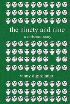 Paperback The Ninety and Nine: A Christmas Story Book