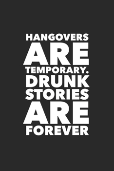Hangovers Are Temporary, Drunk Stories Are Forever: Funny Birthday Gift for Women Friend Coworker Birthday Card Alternative Bday Gag Gifts for Her Funny Gifts for Women Friends