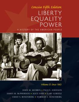 Paperback Liberty, Equality, Power: A History of the American People, Vol. II: Since 1863, Concise Edition Book