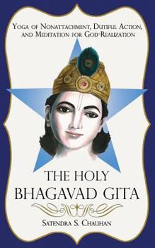 Paperback The Holy Bhagavad Gita: Yoga of Nonattachment, Dutiful Action, and Meditation for God-Realization Book