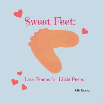 Paperback Sweet Feet: Love Poems for Little Peeps Book