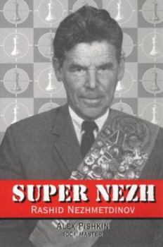 Paperback Super Nezh: Rashid Nezhmetdinov, Chess Assassin Book