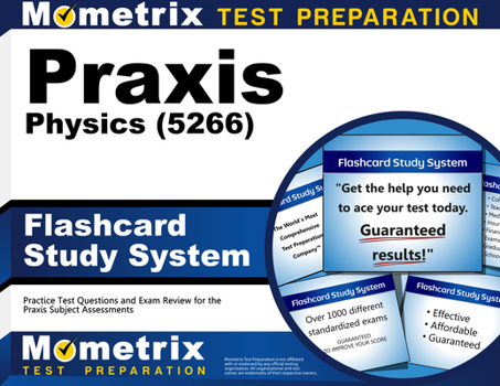 Misc. PRAXIS Physics (5266) Flashcard Study System: Practice Test Questions and Exam Review for the PRAXIS Subject Assessments Book