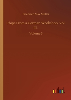 Paperback Chips From a German Workshop. Vol. III.: Volume 3 Book