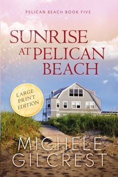 Paperback Sunrise at Pelican Beach (Pelican Beach Book 5) [Large Print] Book