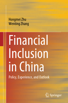 Hardcover Financial Inclusion in China: Policy, Experience, and Outlook Book