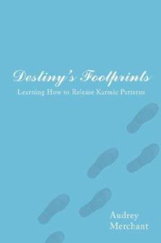 Paperback Destiny's Footprints: Learning How to Release Karmic Patterns Book