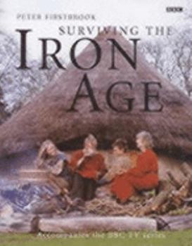 Hardcover Surviving the Iron Age Book