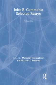 John R. Commons: Selected Essays, Volume Two - Book #2 of the Selected Essays 