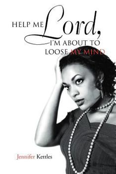Paperback Help Me Lord, I'm about to Loose My Mind Book