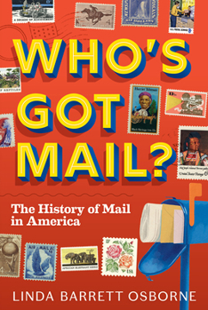 Hardcover Who's Got Mail?: The History of Mail in America Book